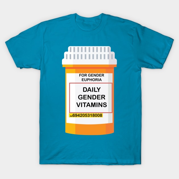 DAILY GENDER VITAMINS for gender euphoria T-Shirt by remerasnerds